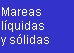 Mareas líquidas y sólidas